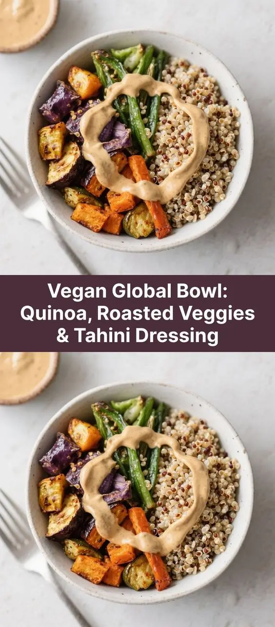 Vegan Global Bowl: Quinoa, Roasted Veggies & Tahini Dressing